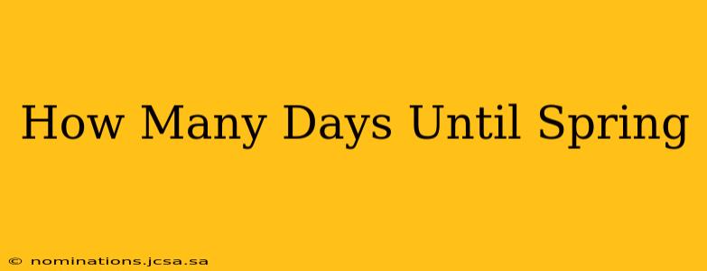 How Many Days Until Spring