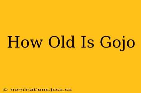 How Old Is Gojo