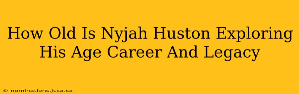 How Old Is Nyjah Huston Exploring His Age Career And Legacy