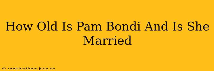 How Old Is Pam Bondi And Is She Married
