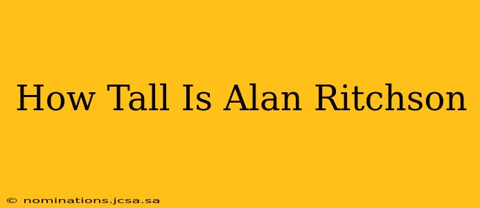 How Tall Is Alan Ritchson