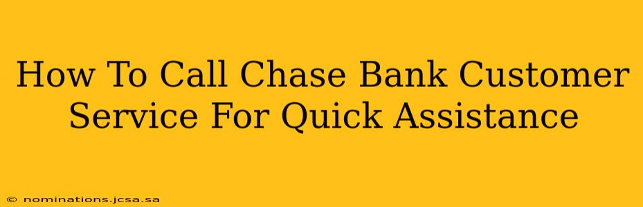 How To Call Chase Bank Customer Service For Quick Assistance