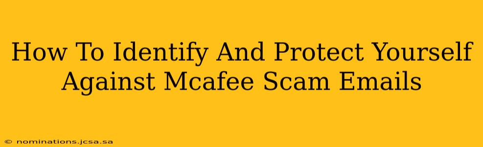 How To Identify And Protect Yourself Against Mcafee Scam Emails