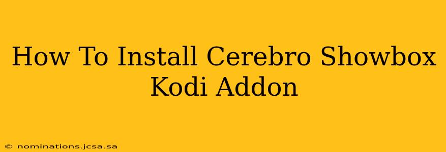 How To Install Cerebro Showbox Kodi Addon