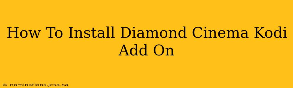 How To Install Diamond Cinema Kodi Add On