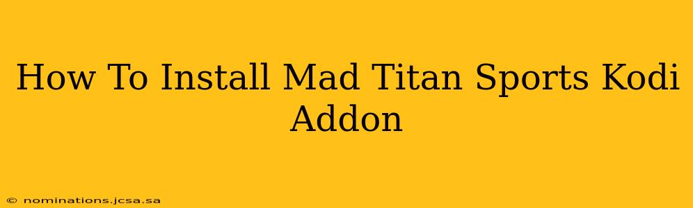 How To Install Mad Titan Sports Kodi Addon
