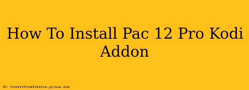 How To Install Pac 12 Pro Kodi Addon