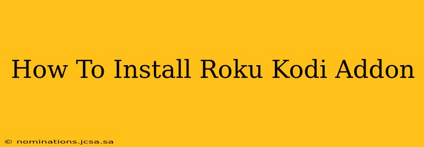 How To Install Roku Kodi Addon