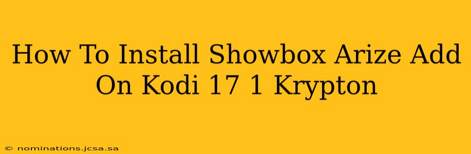 How To Install Showbox Arize Add On Kodi 17 1 Krypton