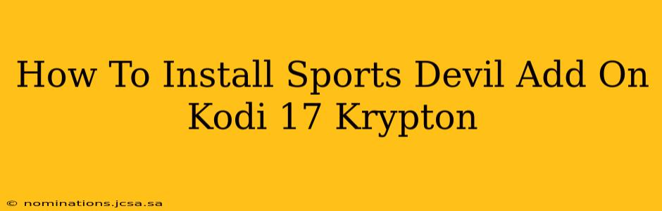 How To Install Sports Devil Add On Kodi 17 Krypton