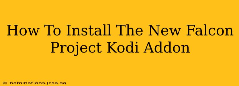 How To Install The New Falcon Project Kodi Addon