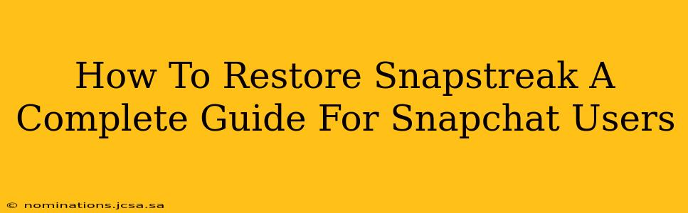 How To Restore Snapstreak A Complete Guide For Snapchat Users