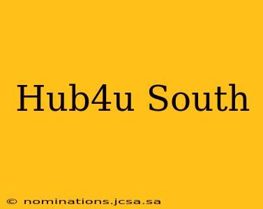 Hub4u South