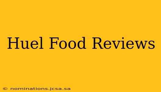 Huel Food Reviews