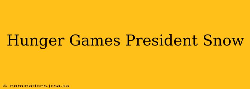 Hunger Games President Snow