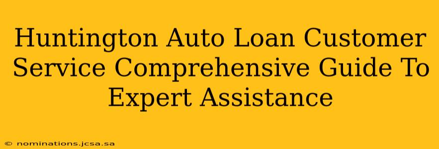 Huntington Auto Loan Customer Service Comprehensive Guide To Expert Assistance