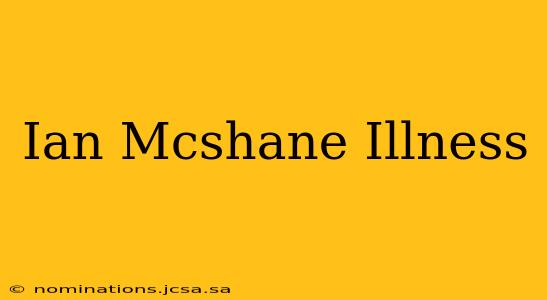 Ian Mcshane Illness
