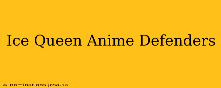 Ice Queen Anime Defenders