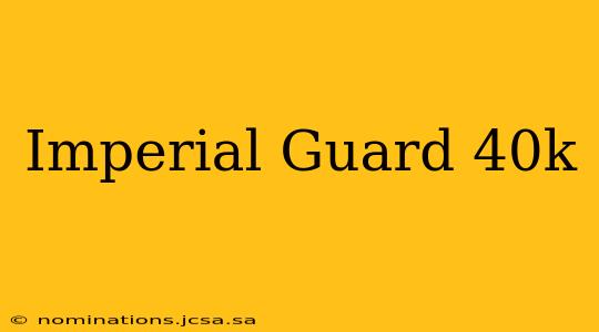 Imperial Guard 40k
