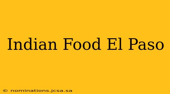 Indian Food El Paso