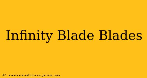 Infinity Blade Blades