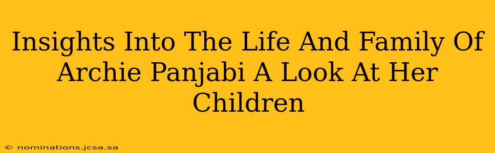 Insights Into The Life And Family Of Archie Panjabi A Look At Her Children