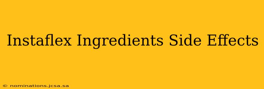 Instaflex Ingredients Side Effects