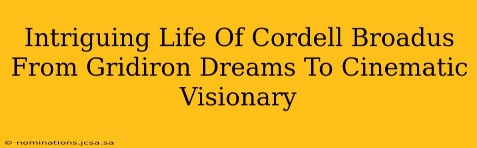 Intriguing Life Of Cordell Broadus From Gridiron Dreams To Cinematic Visionary