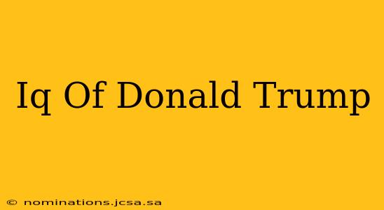 Iq Of Donald Trump