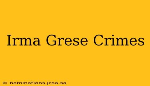 Irma Grese Crimes