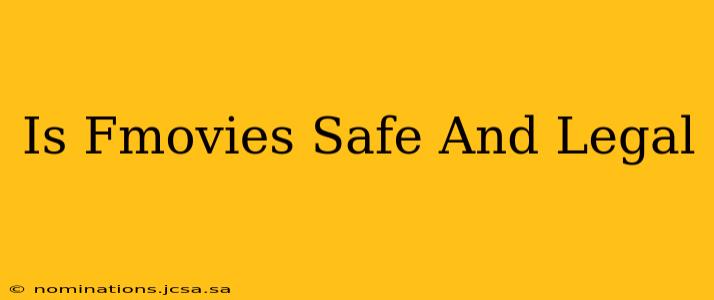 Is Fmovies Safe And Legal