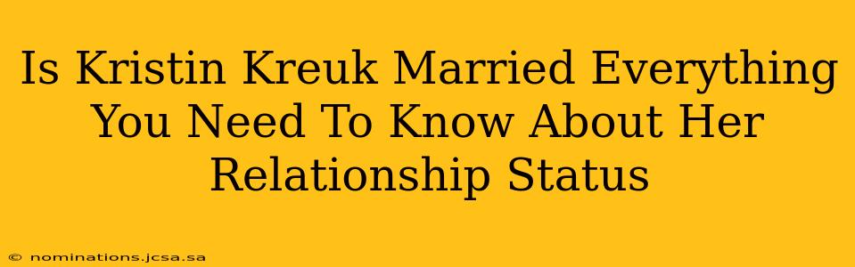 Is Kristin Kreuk Married Everything You Need To Know About Her Relationship Status