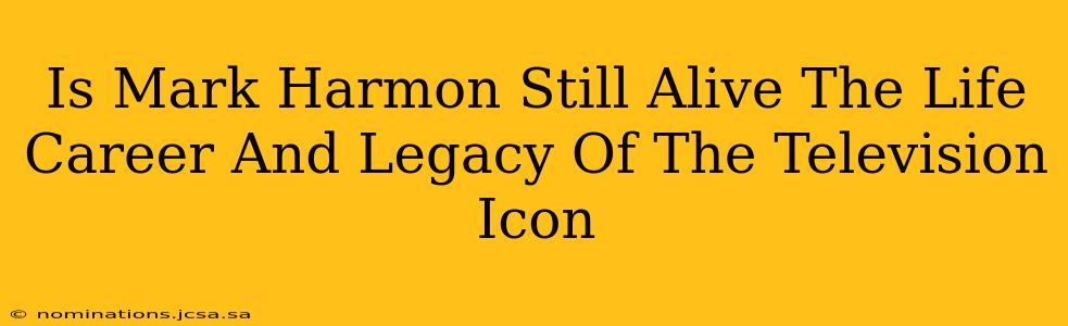 Is Mark Harmon Still Alive The Life Career And Legacy Of The Television Icon