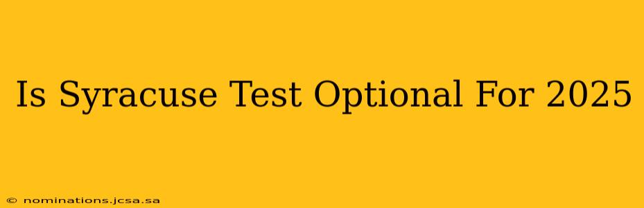 Is Syracuse Test Optional For 2025