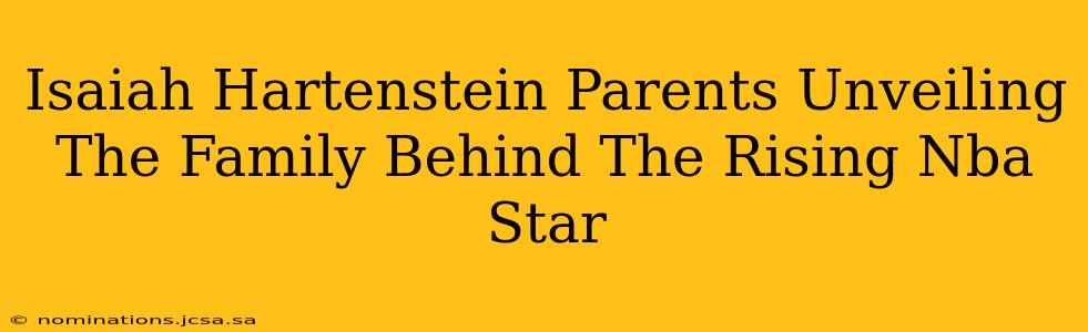 Isaiah Hartenstein Parents Unveiling The Family Behind The Rising Nba Star