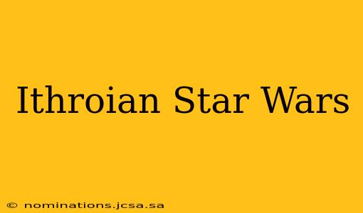Ithroian Star Wars