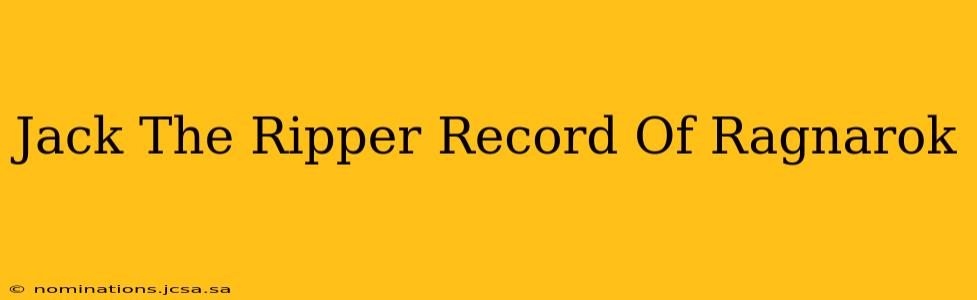 Jack The Ripper Record Of Ragnarok