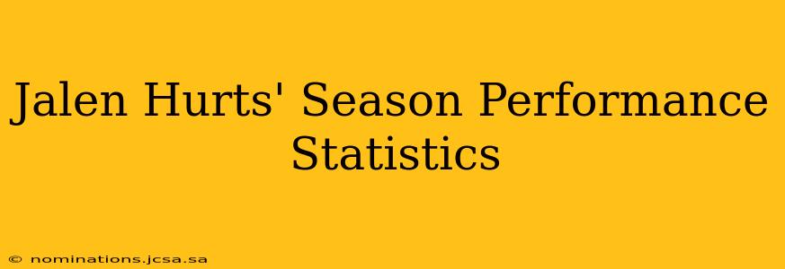 Jalen Hurts' Season Performance Statistics