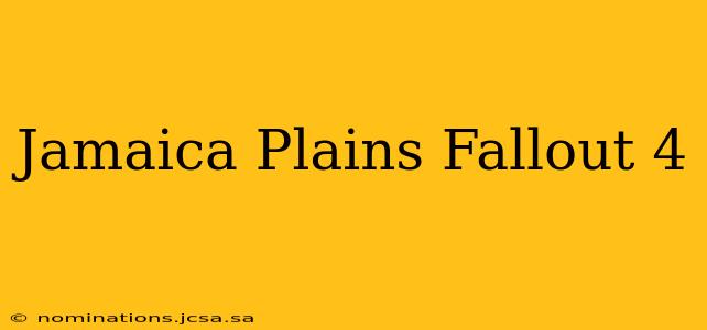 Jamaica Plains Fallout 4