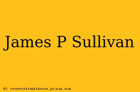 James P Sullivan