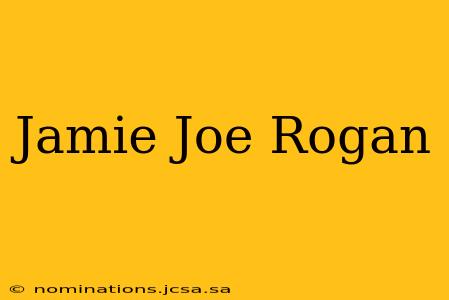 Jamie Joe Rogan