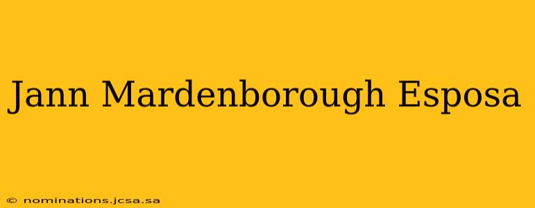 Jann Mardenborough Esposa