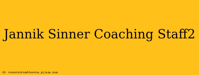 Jannik Sinner Coaching Staff2