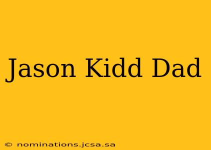 Jason Kidd Dad