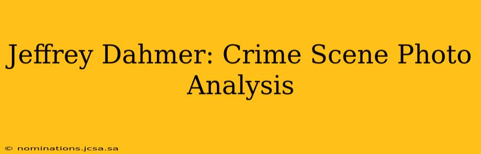 Jeffrey Dahmer: Crime Scene Photo Analysis