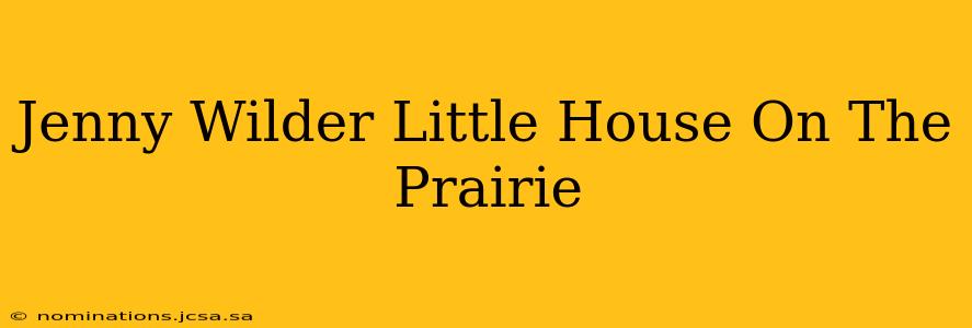 Jenny Wilder Little House On The Prairie