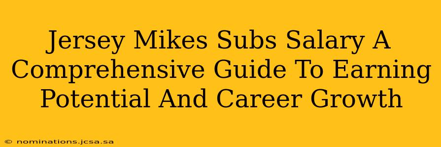 Jersey Mikes Subs Salary A Comprehensive Guide To Earning Potential And Career Growth