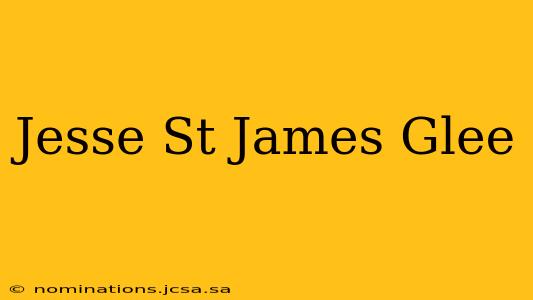 Jesse St James Glee