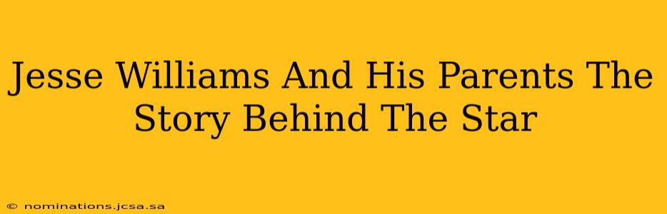 Jesse Williams And His Parents The Story Behind The Star
