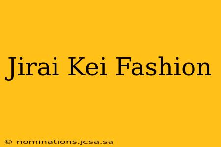 Jirai Kei Fashion